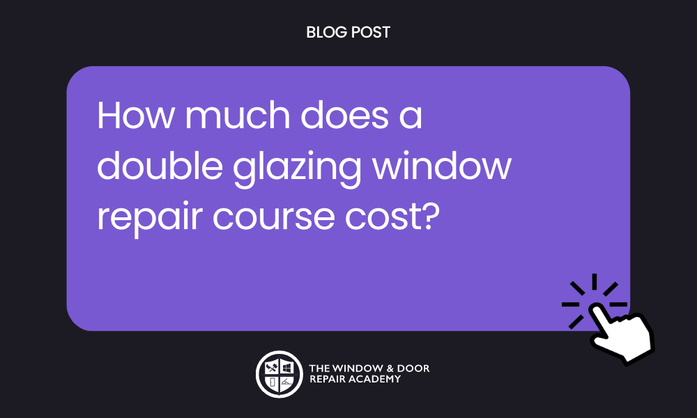 How much does a double glazing window repair course cost?